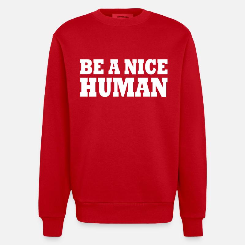 Be a nice human - Heavyweight Oversized Organic Crew Neck Made in EU - red