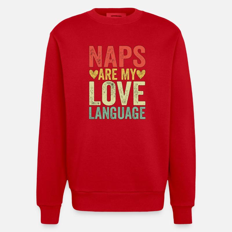Naps Are My Love Language - Heavyweight Oversized Organic Crew Neck Made in EU - Rot