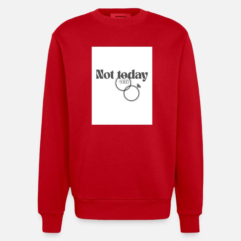 Not today sorry - Heavyweight Oversized Organic Crew Neck Made in EU - Rot