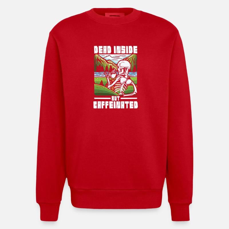 Dead inside but caffeinated - Heavyweight Oversized Organic Crew Neck Made in EU - Rot