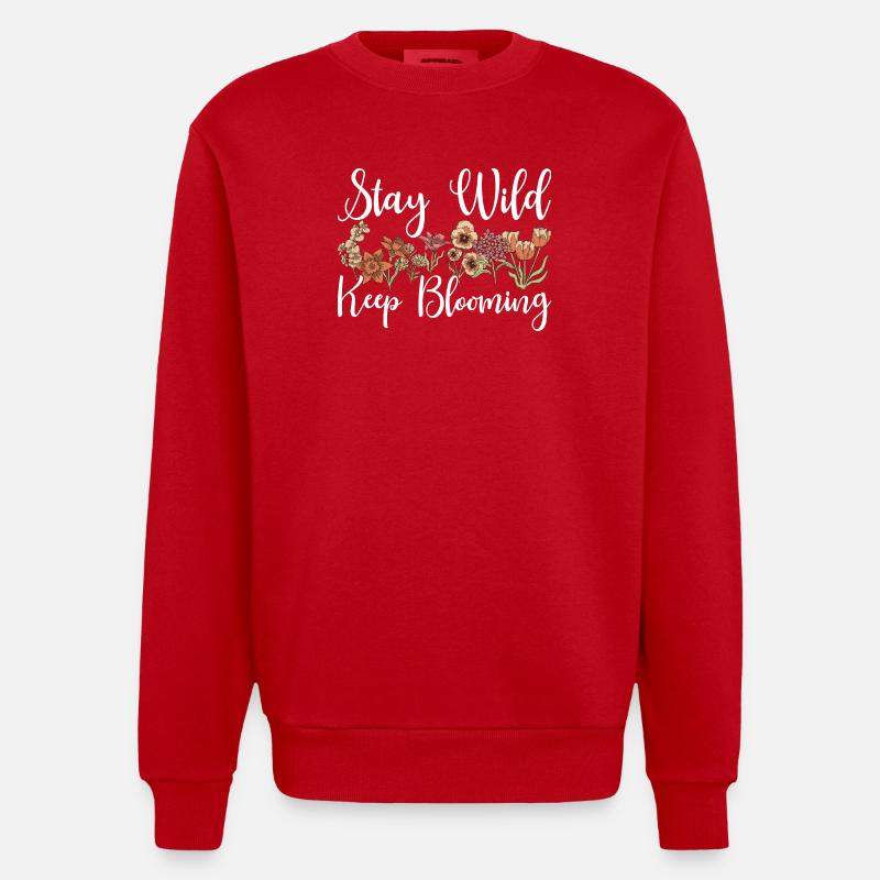 Stay Wild Keep Blooming Floral - Heavyweight Oversized Organic Crew Neck Made in EU - Rot