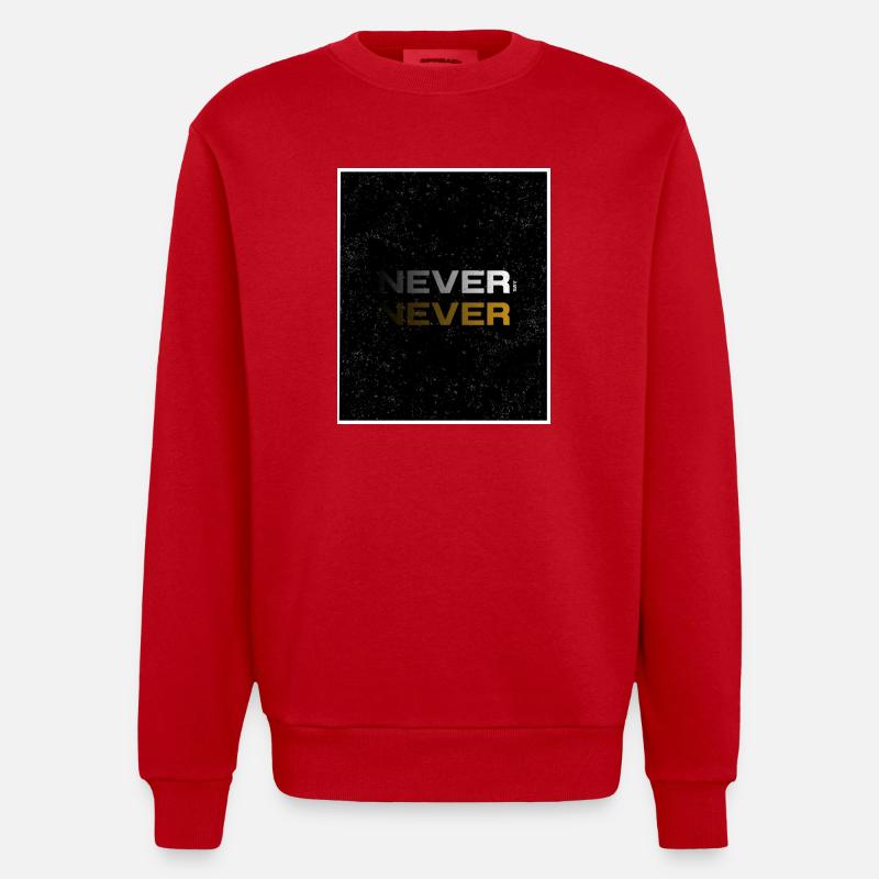 NEVER SAY NEVER – Minimal Statement Design - Heavyweight Oversized Organic Crew Neck Made in EU - Rot