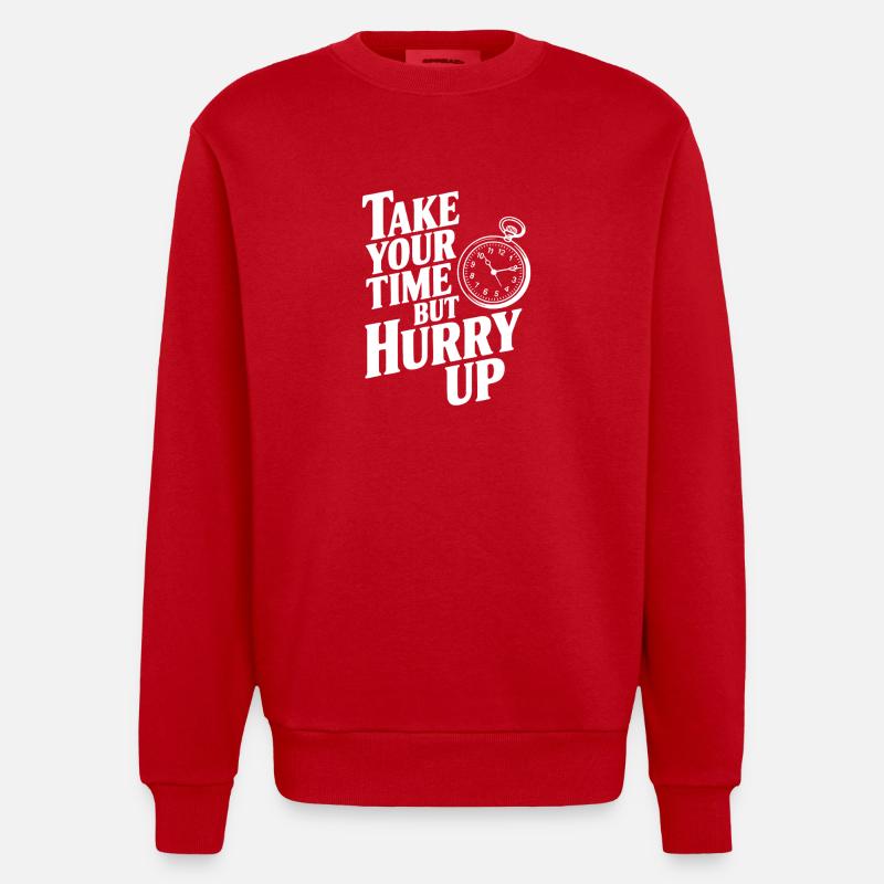 Prends ton temps mais dépêche-toi - Sweat bio épais oversize fabriqué en UE - rouge