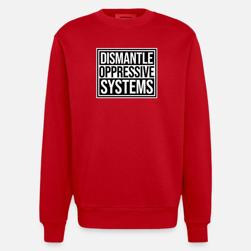 Dismantle Oppressive Systems Activism Statement - Heavyweight Oversized Organic Crew Neck Made in EU - red