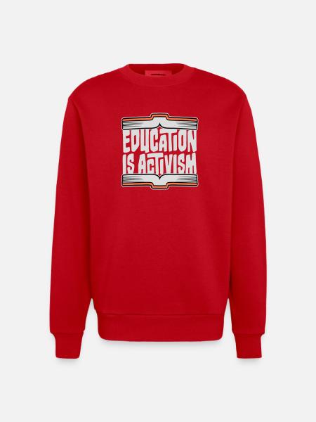 Education Is Activism Bildung Aktivismus Statement - Heavyweight Oversized Organic Crew Neck Made in EU - red