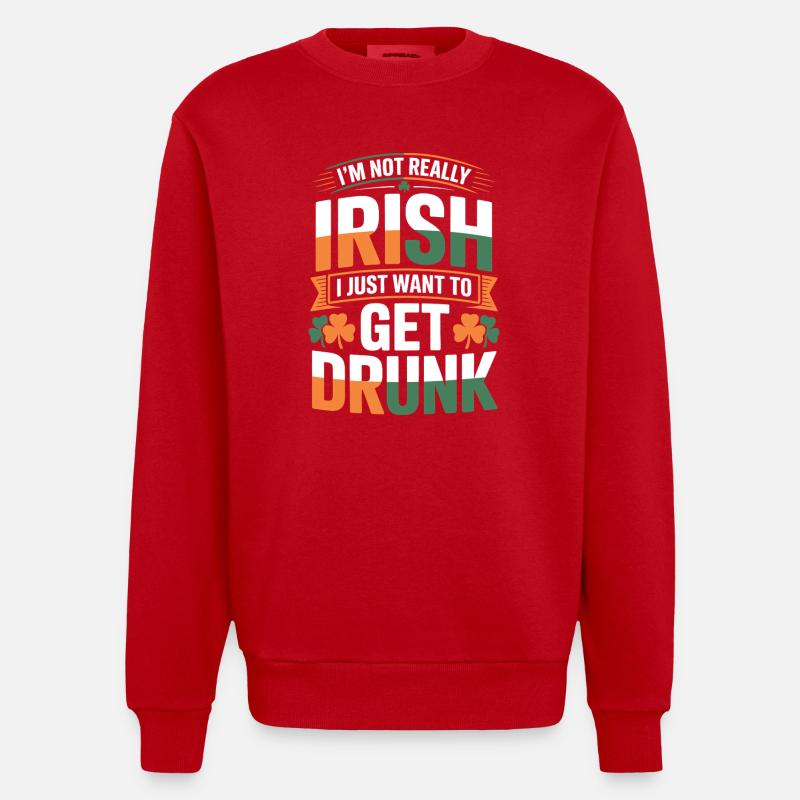 Not Really Irish Get Drunk - Heavyweight Oversized Organic Crew Neck Made in EU - red