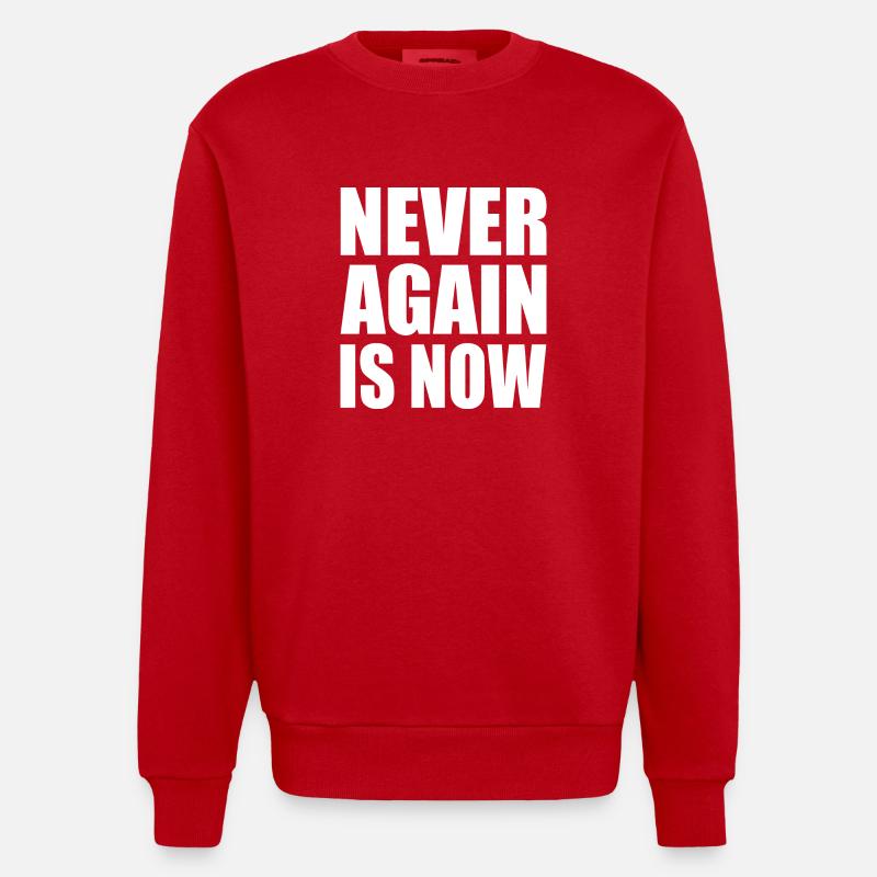 Never again is now - Heavyweight Oversized Organic Crew Neck Made in EU - Rot