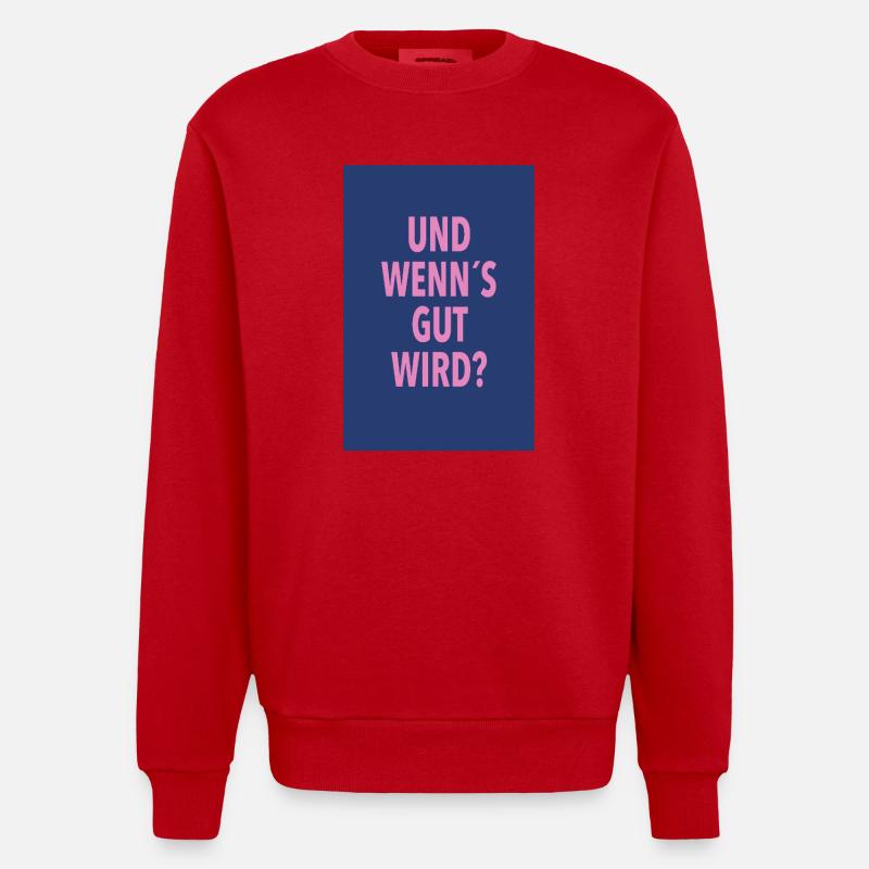Und Wenn's Gut Wird? - Heavyweight Oversized Organic Crew Neck Made in EU - Rot