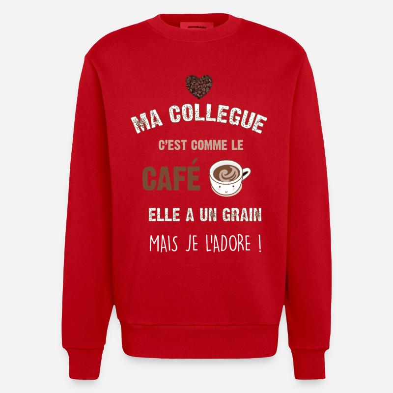 Ma collegue c est comme le café elle a un grain - Sweat bio épais oversize fabriqué en UE - rouge