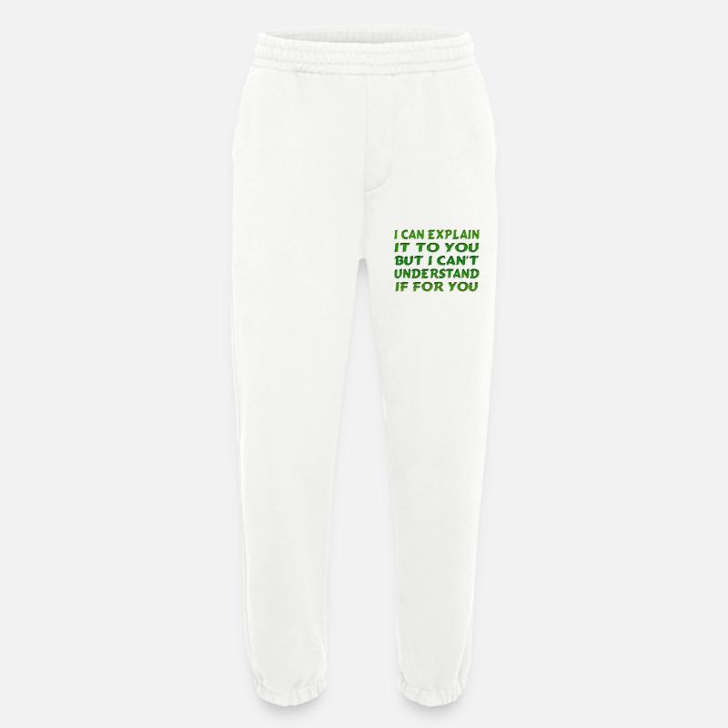 I Can Explain It For You - Heavyweight Jogginghose - made by SPREAD  - OFF WHITE