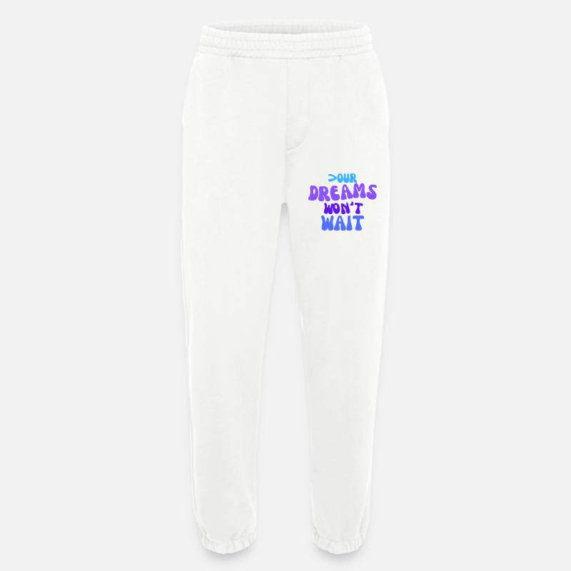 Your dreams won't wait. - Heavyweight Jogginghose - made by SPREAD  - OFF WHITE