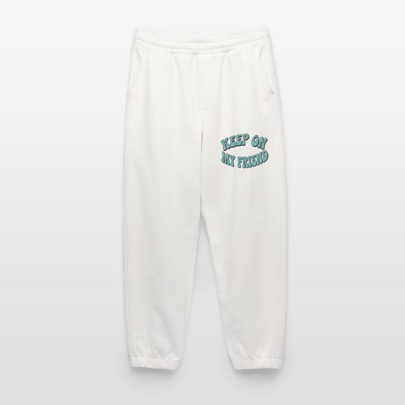 Continuez mon ami - Conception de motivation Pantalon de jogging bio épais fabriqué en UE