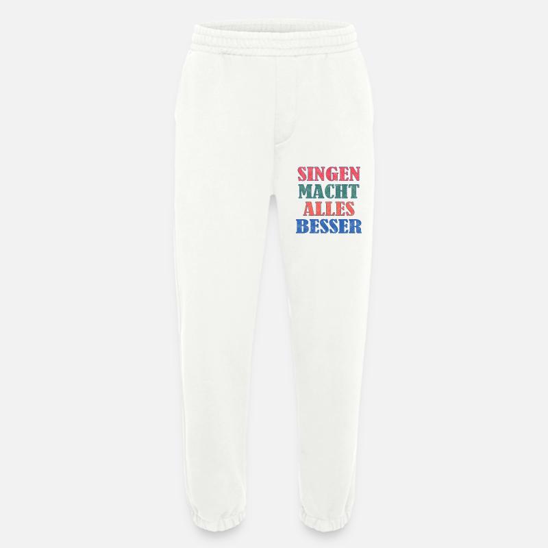 Singing makes everything better - Heavyweight Jogging Pants - made by SPREAD  - OFF WHITE
