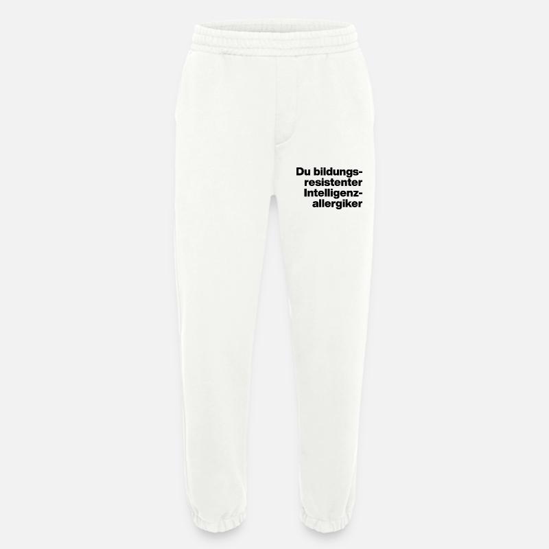 DU BILDUNGSRESISTENTER INTELLIGENZ-ALLERGIKER. - Heavyweight Jogginghose - made by SPREAD  - OFF WHITE