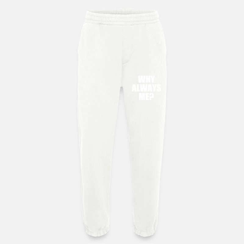 why always me - Heavyweight Jogginghose - made by SPREAD  - OFF WHITE