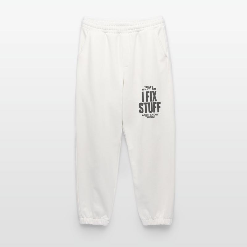 That's What I Do I Fix Stuff And I Know Things Heavyweight Jogging Pants - made by SPREAD 