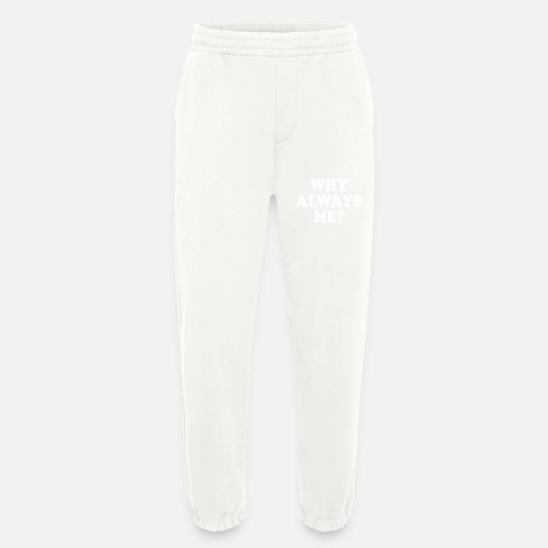 Why always me - Heavyweight Jogging Pants - made by SPREAD  - OFF WHITE