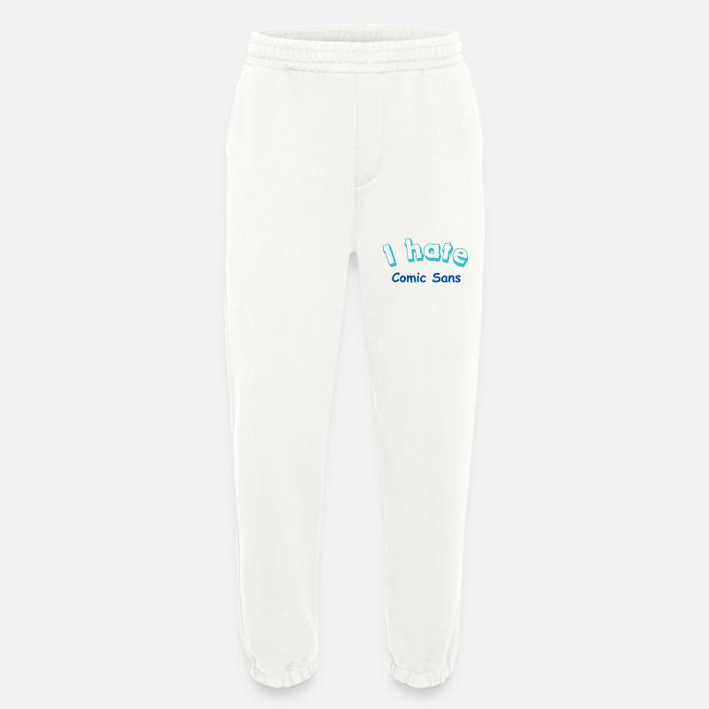 I hate Comic Sans - Heavyweight Jogginghose - made by SPREAD  - OFF WHITE