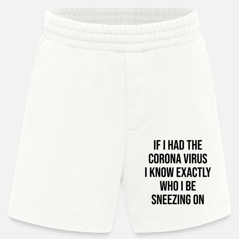 Coronavirus Funny Say Gift - Pantaloncini ecologici Heavyweight Made in UE - OFF WHITE