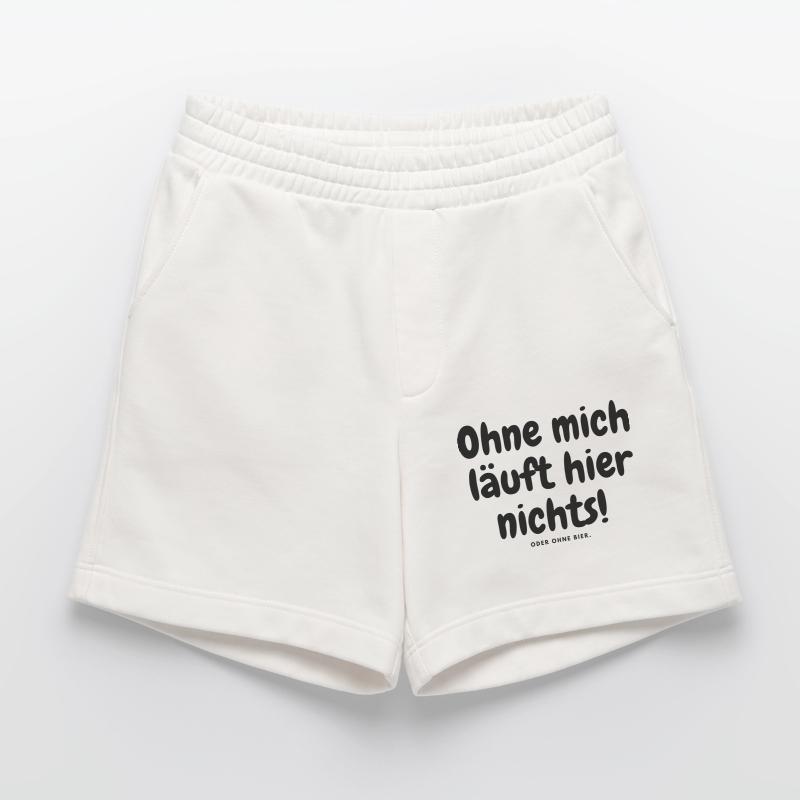 Ohne mich läuft hier nichts oder ohne bier. Heavyweight Shorts - made by SPREAD 