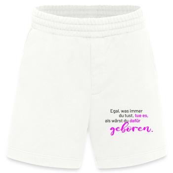 Spruch - Egal, was immer du tust - Heavyweight Shorts - made by SPREAD  - OFF WHITE - Vorne