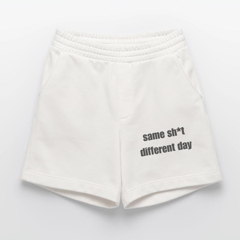 Same Shit Different Day – Sarcastic Statement Heavyweight Shorts - made by SPREAD 