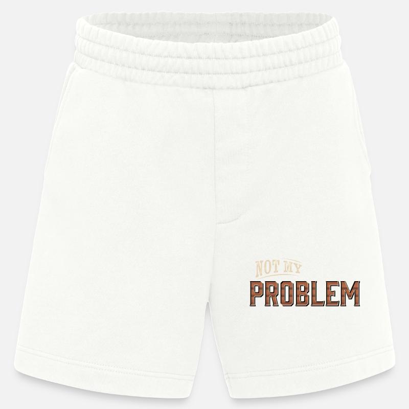 Humorvolles Not My Problem Design - Heavyweight Shorts - made by SPREAD  - OFF WHITE