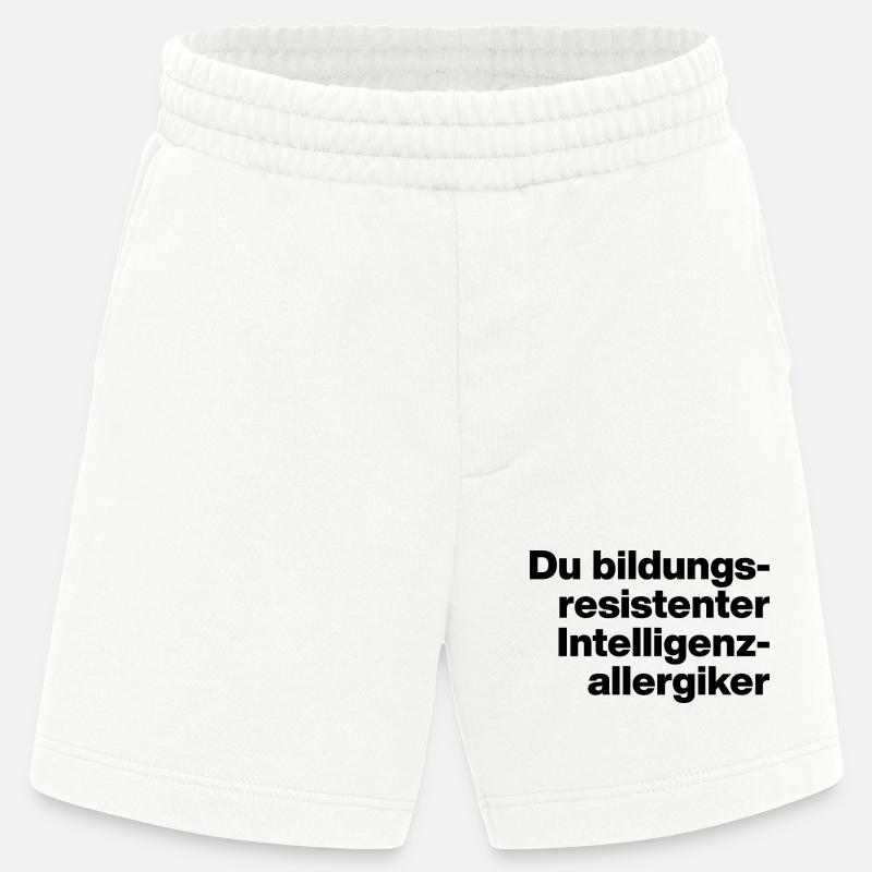 DU BILDUNGSRESISTENTER INTELLIGENZ-ALLERGIKER. - Heavyweight Shorts - made by SPREAD  - OFF WHITE