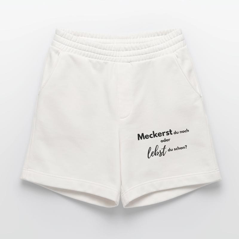 Meckerst du noch oder lebst du schon? Heavyweight Shorts - made by SPREAD 