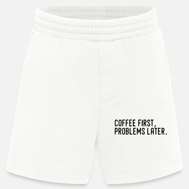 Coffee First Problems Later - Heavyweight Shorts - made by SPREAD  - OFF WHITE