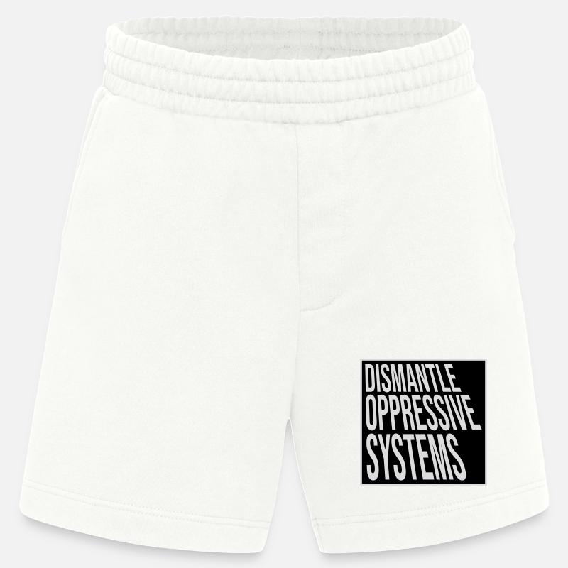 Dismantle Oppressive Systems Aktivismus Statement - Heavyweight Shorts - made by SPREAD - OFF WHITE