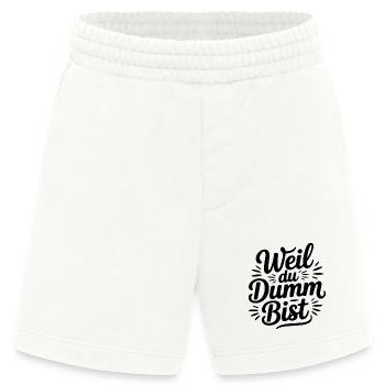 Weil du dumm bist Sprüche Mann Frau Büro Doof Blöd - Heavyweight Shorts - made by SPREAD  - OFF WHITE - Vorne