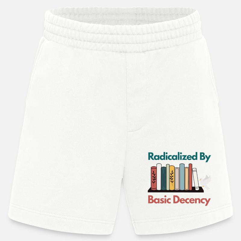 Radicalized By Basic Decency Funny Sarcastic  - Heavyweight Shorts - made by SPREAD  - OFF WHITE
