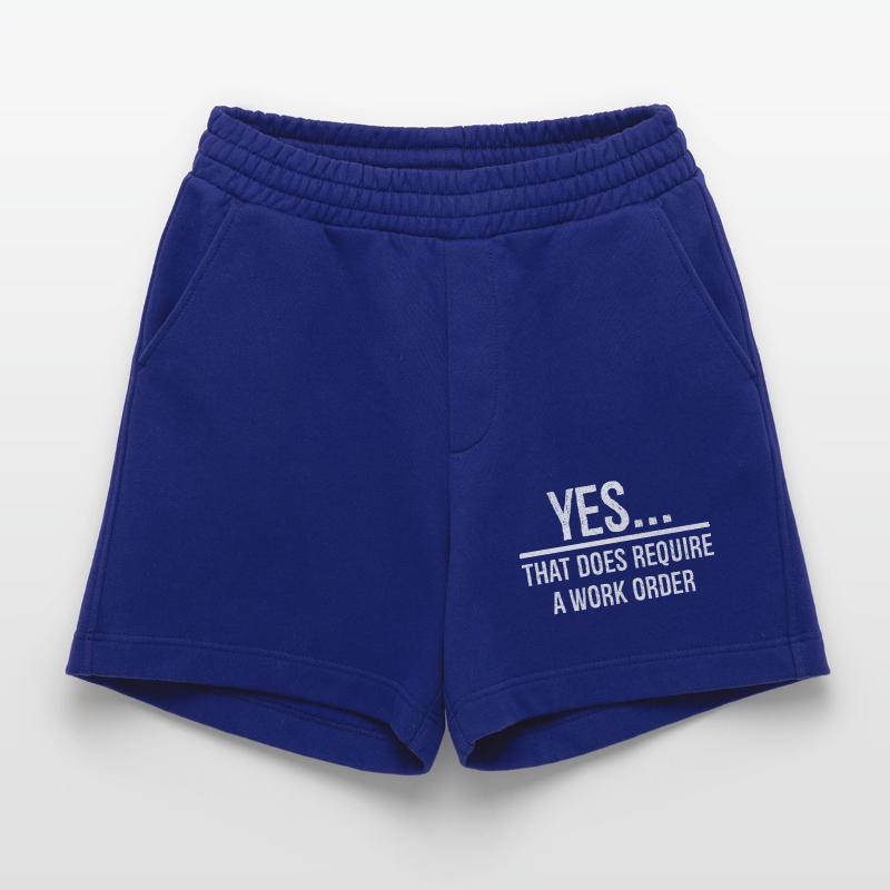 yes that does require a work order Heavyweight Shorts - made by SPREAD 