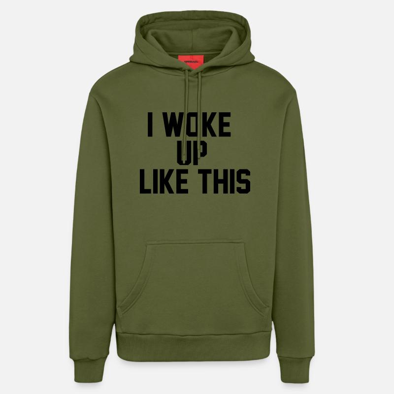 I woke up like this - Sweat à capuche bio décontracté fabriqué en UE - MOSS GREEN