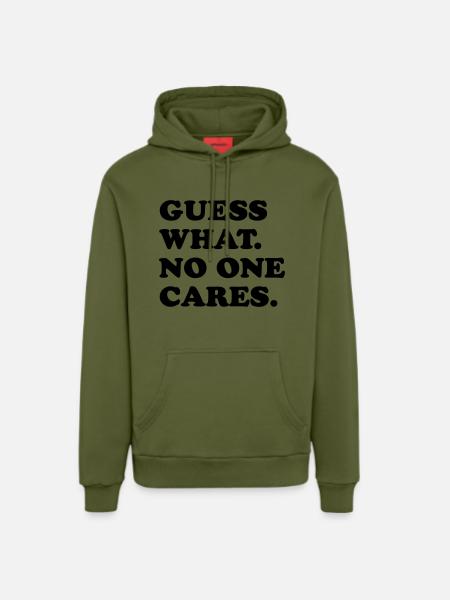 Guess What No One Cares - Organic Relaxed Hoodie Made in EU - MOSS GREEN