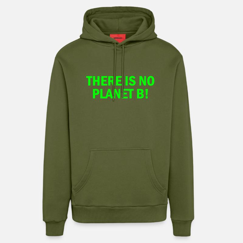 There is no planet B - Sweat à capuche bio décontracté fabriqué en UE - MOSS GREEN