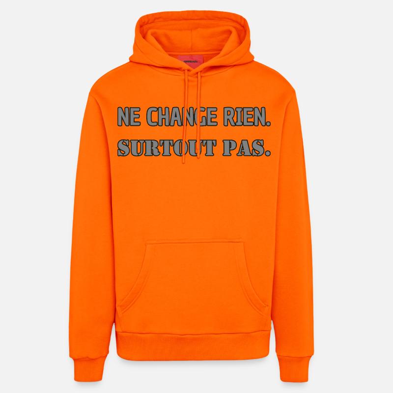 Ne change rien. Surtout pas. - Sweat à capuche bio décontracté fabriqué en UE - SUNSET ORANGE