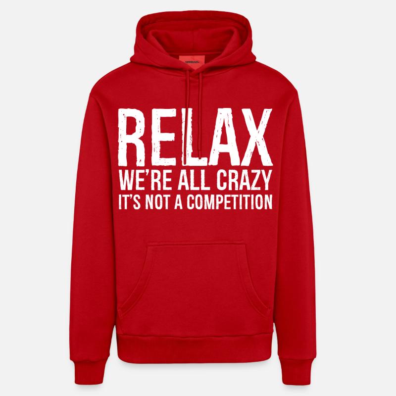 RELAX WE RE ALL CRAZY - Sweat à capuche bio décontracté fabriqué en UE - rouge