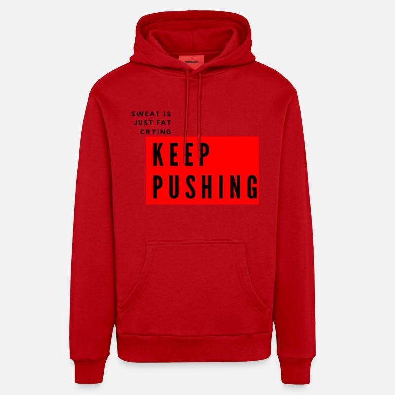 Sweat is just fat crying keep pushing Organic Relaxed Hoodie Made in EU