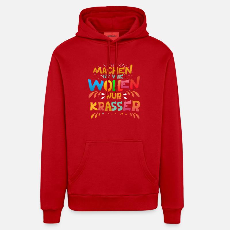 Sprüche - Machen ist wie wollen nur krasser Organic Relaxed Hoodie Made in EU