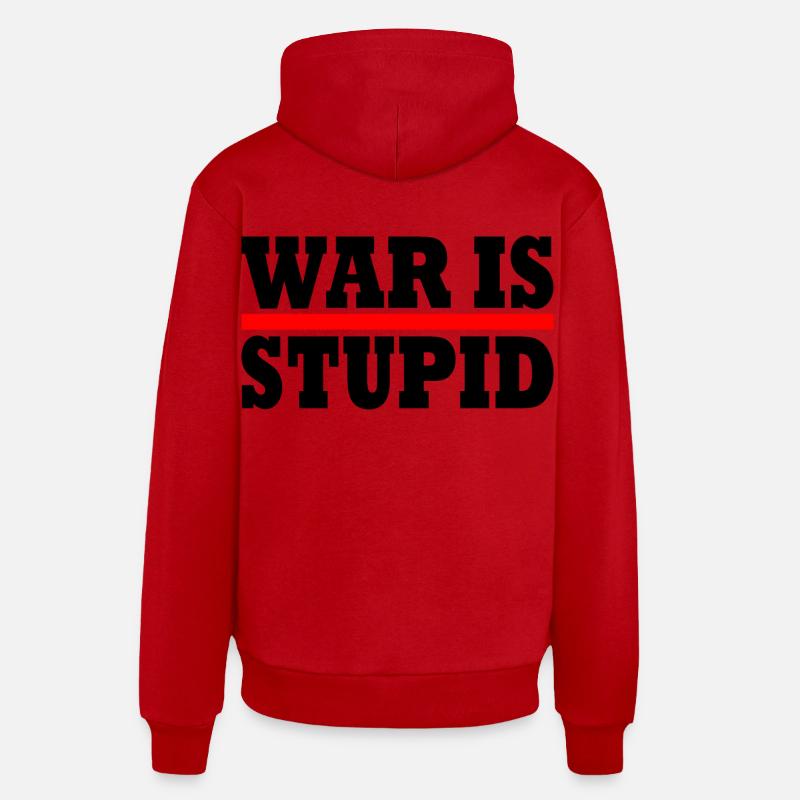 War is stupid Sweat à capuche bio décontracté fabriqué en UE