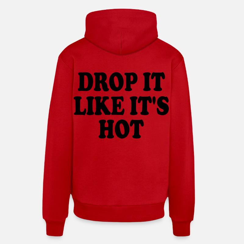 Drop it like its hot - Sweat à capuche bio décontracté fabriqué en UE - rouge