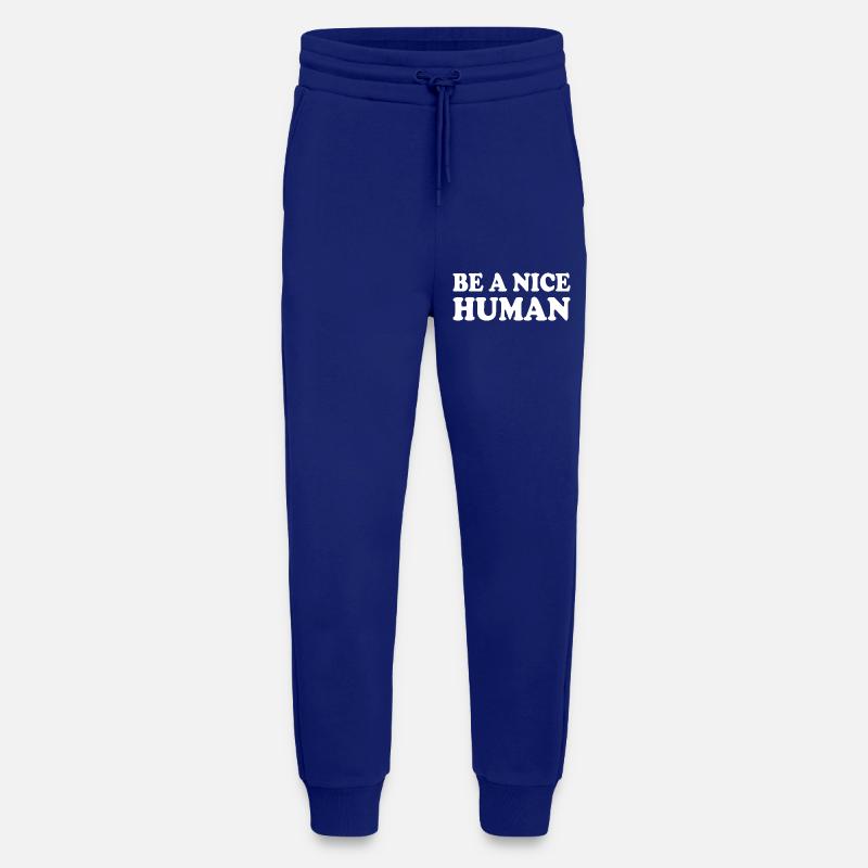 Be a nice human - Jogginghose - made by SPREAD - Iconic Blue