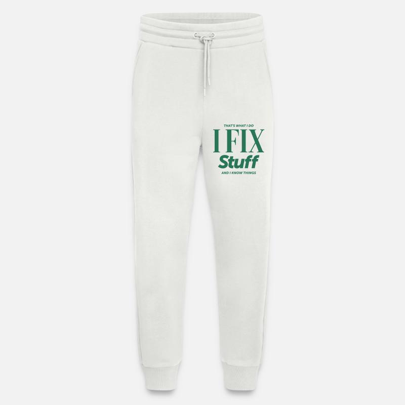 That's What I Do I Fix Stuff And I Know Things - Jogging Pants - made by SPREAD - OFF WHITE
