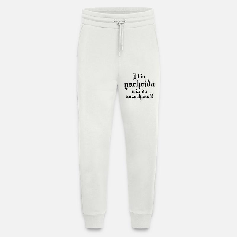 I bin gscheida wia du ausschaust! - Jogginghose - made by SPREAD - OFF WHITE