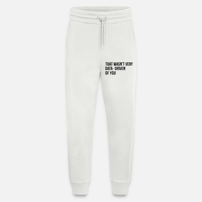 that wasn't very data driven of you - Jogginghose - made by SPREAD - OFF WHITE