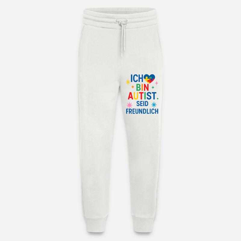 Ich bin Autist seid freundlich Spruch Geschenk - Jogginghose - made by SPREAD - OFF WHITE