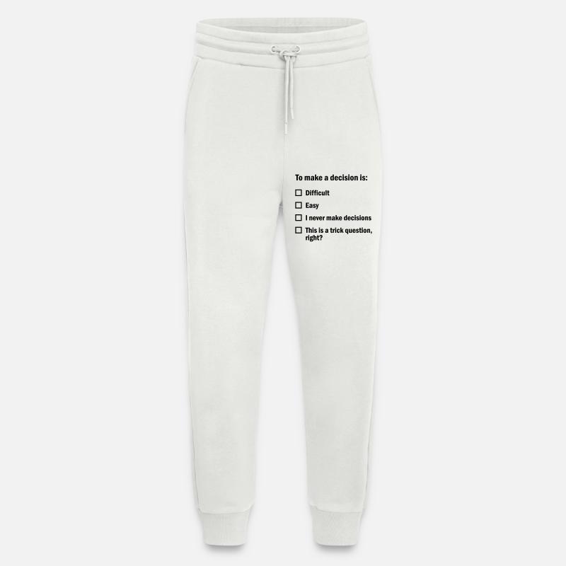 To make a decision is... - Jogging Pants - made by SPREAD  - OFF WHITE