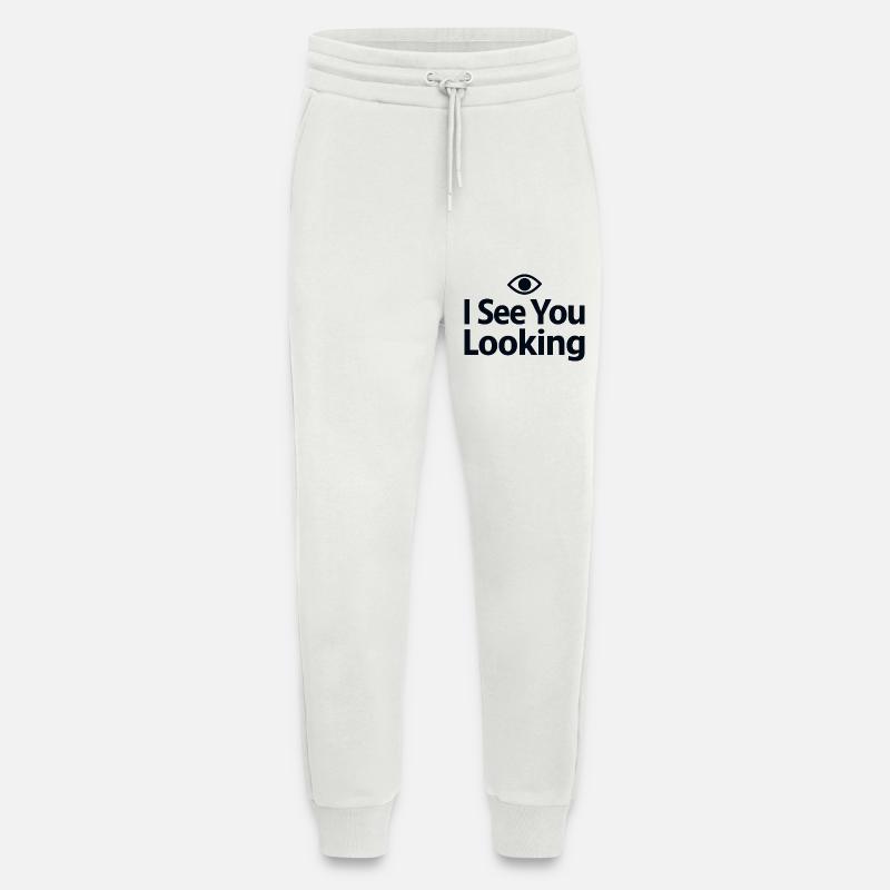 I See You Looking Statement Spruch - Jogginghose - made by SPREAD - OFF WHITE